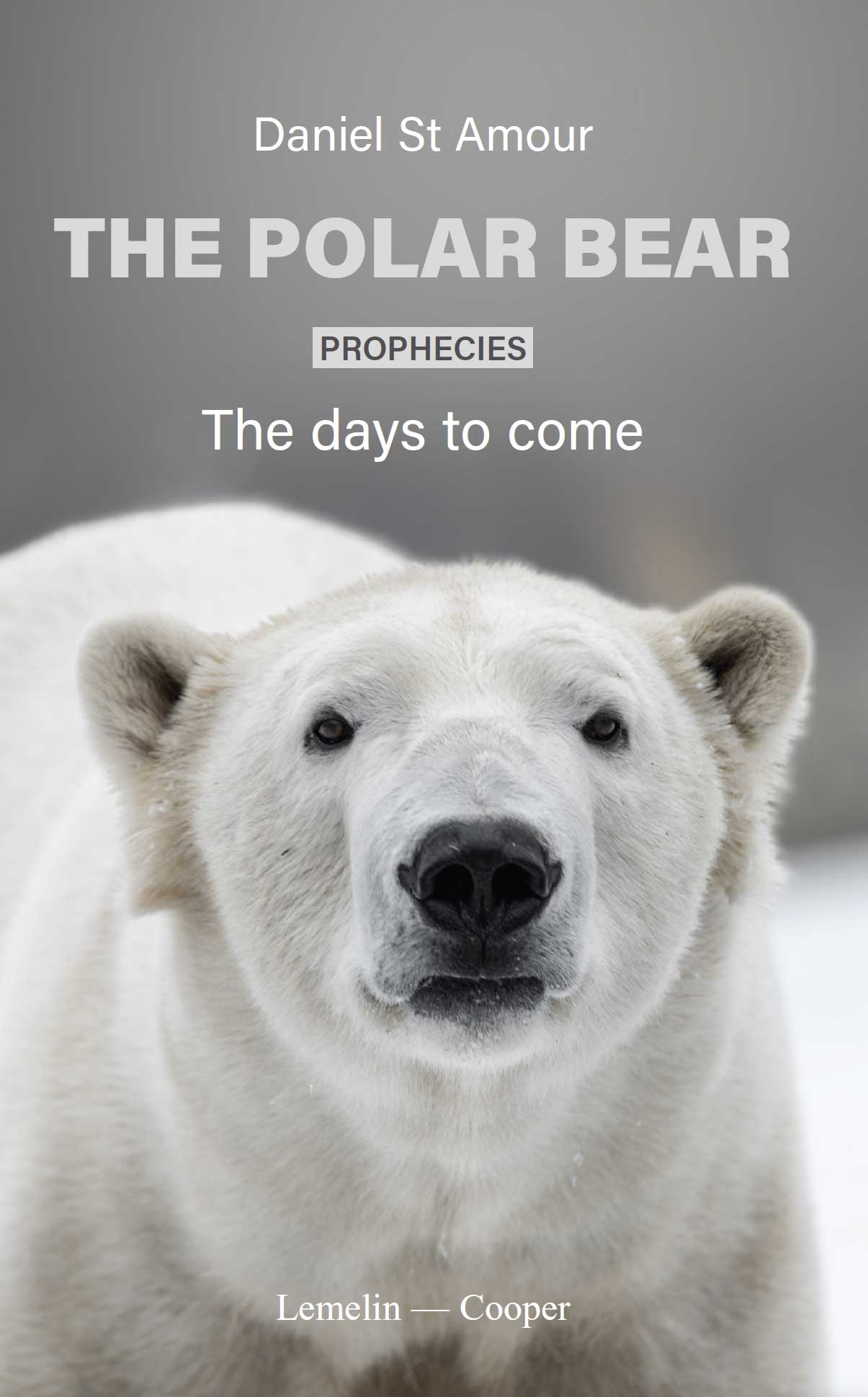 The Polar Bear Prophecies - The Days To Come